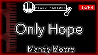 Only Hope (LOWER -3) - Mandy Moore - Piano Karaoke Instrumental