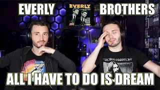 THE EVERLY BROTHERS - ALL I HAVE TO DO IS DREAM (1958) | FIRST TIME REACTION