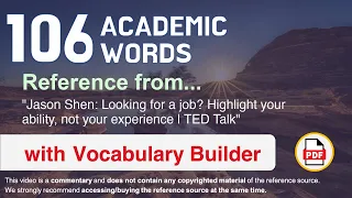 106 Academic Words Words Ref from "Looking for a job? Highlight your ability, not your [...], TED"