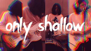 My Bloody Valentine // Only Shallow // Cover