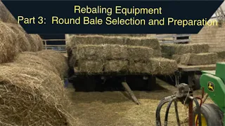 Rebaling Equipment Part 3:  Round Bale Selection and Preparation