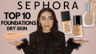 SEPHORAS BEST FOUNDATIONS FOR DRY SKIN 2023| TOP 10 FOUNDATIONS FOR DRY SKIN