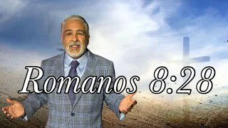 Romanos 8 28. "Todas las Cosas Ayudan a Bien a los que Aman a Dios"