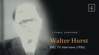 Titanic Survivor Walter Hurst - BBC TV Interview (1956)