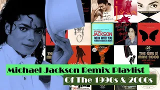 Michael Jackson Remix Song Playlist of The 1990s & 2000s (Rock With You,Black or White,Scream...)