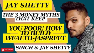 NEVER GIVE UP - The 3 MONEY MYTHS That Keep You Poor! How To Build Wealth... - Jay Shetty 2023