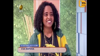 Rubrica 5 Estrelas Com: Eva RapDiva (Tarde é Nossa - Tv Zimbo)