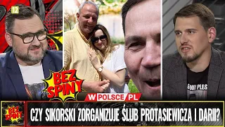 #BezSpiny: CZY SIKORSKI ZORGANIZUJE ŚLUB PROTASIEWICZA I DARII?