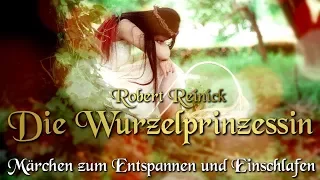 Die Wurzelprinzessin - Robert Reinick (Hörbuch deutsch) Märchen für Kinder und Erwachsene