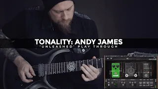 Tonality - Andy James "Unleashed" Play Through