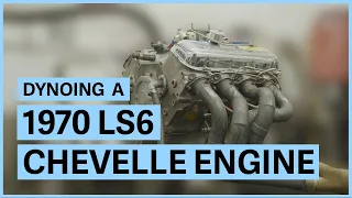 Dynoing A 1970 LS6 Chevelle Engine - Lorenzo's Fast Flow