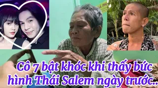 💕 Cô 7 bật khóc khi thấy những hình ảnh Thái Salem ngày trước.