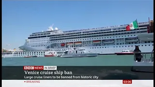 Large cruise ships ban in Venice (4) (Italy) - BBC News - 9th August 2019