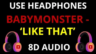 BABYMONSTER - ‘LIKE THAT’ (Lyrics) 8D Sound Power Music