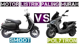 Perbandingan Smoot VS Polytron Lebih Bagus Mana ‼️ Motor Listrik Paling Murah & Berkualitas 🔥