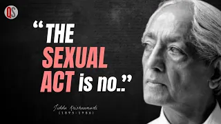 Jiddu Krishnamurti on Sexual Enlightenment