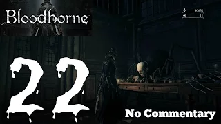 Bloodborne: Ep22 - Lecture Building & Into Nightmare Frontier : No Commentary