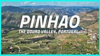 Pinhão and the Douro Valley, Portugal, a Unique Destination