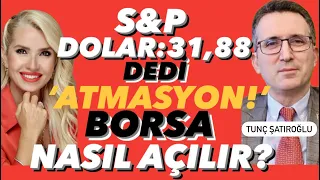 S&P KREDİ NOTUNU ARTIRDI YILSONU DOLAR TAHMİNİ 31,88 TL AÇIKLADI. BORSADAN DOLARA PAZARTESİ NE OLUR?