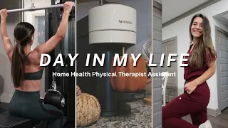 DAY IN THE LIFE| Home Health Physical Therapist Assistant| productive +healthy habits for a work day