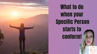 What To Do When Your *SPECIFIC PERSON* Starts to Conform! | Law of Assumption