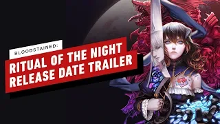 Bloodstained: Ritual of the Night - Release Date Trailer