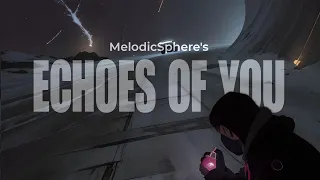 "ECHOES OF YOU" - MelodicSphere (Official Lyric Video)