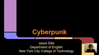 Science Fiction, Lecture 13, Cyberpunk, ENG 2420, Prof. Jason Ellis, Spring 2020