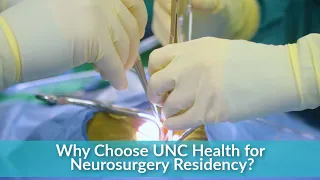 Neurosurgery Residency at UNC Health - From our Neurosurgeons & Neurosurgery Residents