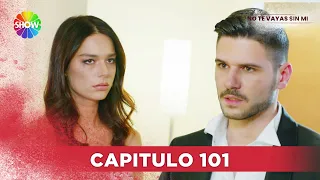 No Te Vayas Sin Mi | Capitulo 101 - HD