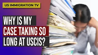 WHY IS MY CASE TAKING SO LONG AT USCIS? HERE ARE SOME TIPS TO SPEED UP YOUR CASE!