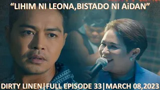 LIHIM NI LEONA,BISTADO NI AiDAN|DIRTY LINEN|FULL EPISODE 33|MARCH 08,2023