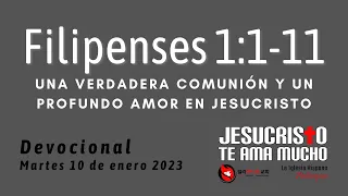 Devocional 1/10/2023 - Filipenses 1:1-11 - Una verdadera comunion y un profundo amor en Jesucristo