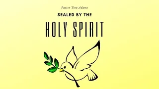 Sealed by the Holy Spirit