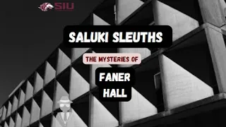 Saluki Sleuths: Faner Hall