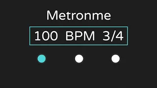 Metronome | 100 BPM | 3/4 Time (with Accent )