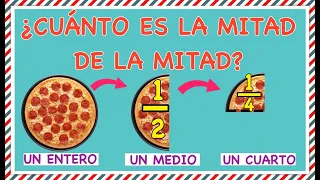 ¿CÚANTO ES LA MITAD DE 1/4?