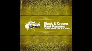 Block & Crown, Paul Parsons - Let the Music (Set You Free)