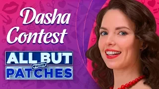 Dasha Contest: All But Patches