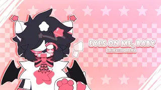 eyes on me, baby || animation meme || ocs