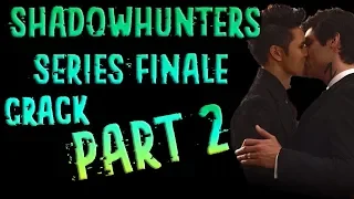 Shadowhunters Series Finale Crack | Part 2