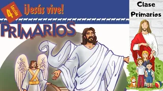 Lección #4 | Clase de Primarios "¡Jesús vive!" (2do trimestre 2024) | 27 Abril 2024