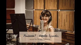 Natalia Szroeder - Powinnam? (cover by Kinga Żakieta)