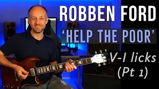 Robben Ford 'Help The Poor' V-I licks lesson (part 1) -  How to Play it, Why it Works