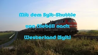 ☆☆☆ Mit dem Sylt-Shuttle von Niebüll nach Westerland ☆☆☆