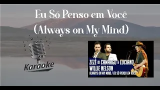 Eu Só Penso em Você - karaokê playback original c/ letra - Zezé di Camargo e Luciano & Willie Nelson