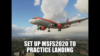 How to Practice Your Landings in MSFS2020 Over & Over again - Set Up Tutorial