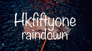 Hkfiftyone - raindown