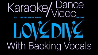 Love Dive Karaoke/Dance Video.           With Backing Vocals