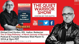 EP#248 The 12 STEP Pathway:  A Heroic Journey Michael Cowl Gordon MD, Author, Redeemer